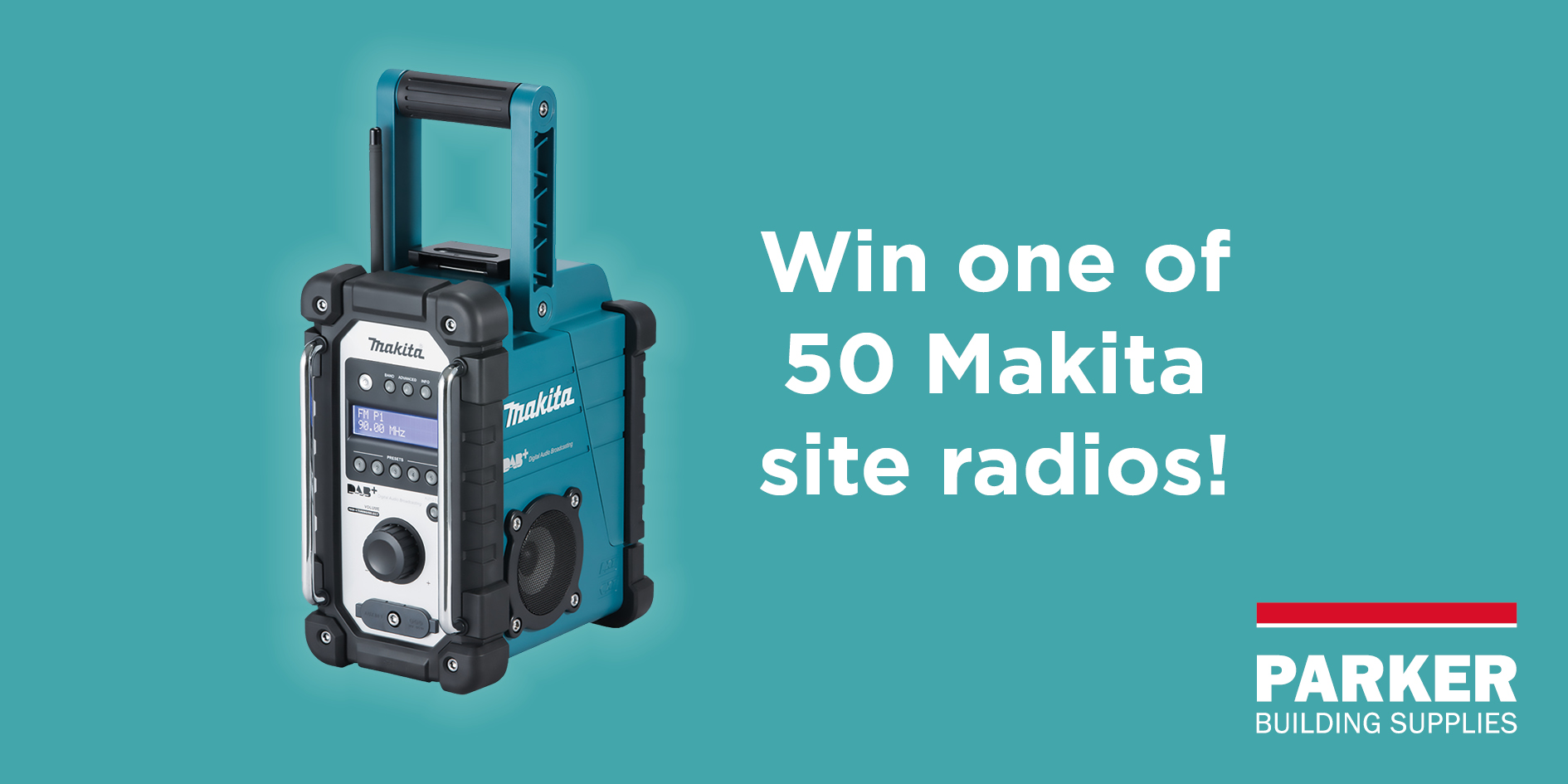 Win one of 50 Makita DAB site radios!